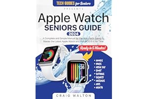 Apple Watch Seniors Guide: An Insanely Simple Guide for the Non-Tech-Savvy to Master the Latest Watch in No Time