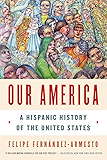 Our America: A Hispanic History of the United States