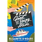 Good at Being Alive: A Novel