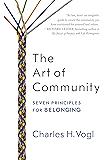The Art of Community: Seven Principles for Belonging