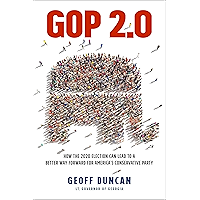 GOP 2.0: How the 2020 Election Can Lead to a Better Way Forward for America's Conservative Party