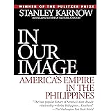 In Our Image: America's Empire in the Philippines
