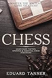 Chess: Master the Ancient Game of Chess! Learn Basic Tactics, Openings & Essential Chess Strategies.