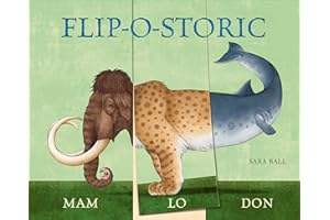 Flip-o-storic: Make Your Own Wacky Prehistoric Beast! (Mix-and-Match Board Books, 2)