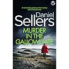 MURDER IN THE GALLOWGATE an absolutely gripping crime mystery with a massive twist (Detective Lola Harris Mysteries Book 1)