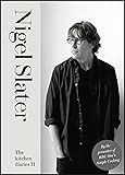 The Kitchen Diaries II: A Year of Simple Suppers. Nigel Slater