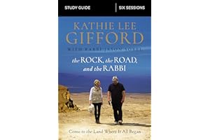 The Rock, the Road, and the Rabbi Bible Study Guide: Come to the Land Where It All Began