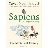 Sapiens: A Graphic History, Volume 3: The Masters of History (Sapiens, 3)