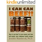 I CAN CAN BEEF!! How to can beef to save money and time with quick, easy, delicious family recipes (Frugal Living Series Book