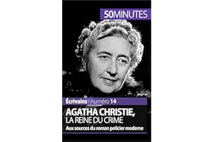 Agatha Christie, la reine du crime: Aux sources du roman policier moderne (Écrivains t. 14) (French Edition)