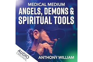 Medical Medium Angels, Demons & Spiritual Tools