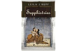 Sapphistries: A Global History of Love between Women (Intersections Book 15)