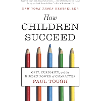 How Children Succeed: Grit, Curiosity, and the Hidden Power of Character