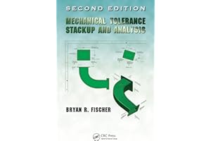 Mechanical Tolerance Stackup and Analysis (Mechanical Engineering Book 217)