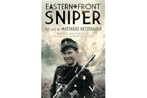 Eastern Front Sniper: The Life of Matthäus Hetzenauer (Greenhill Sniper Library)