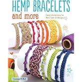 Hemp Bracelets and More: Easy Instructions for More Than 20 Designs (Design Originals) Step-by-Step Instructions for Knotting and Braiding to Create Stylish Handmade Jewelry with Natural Hemp Cord