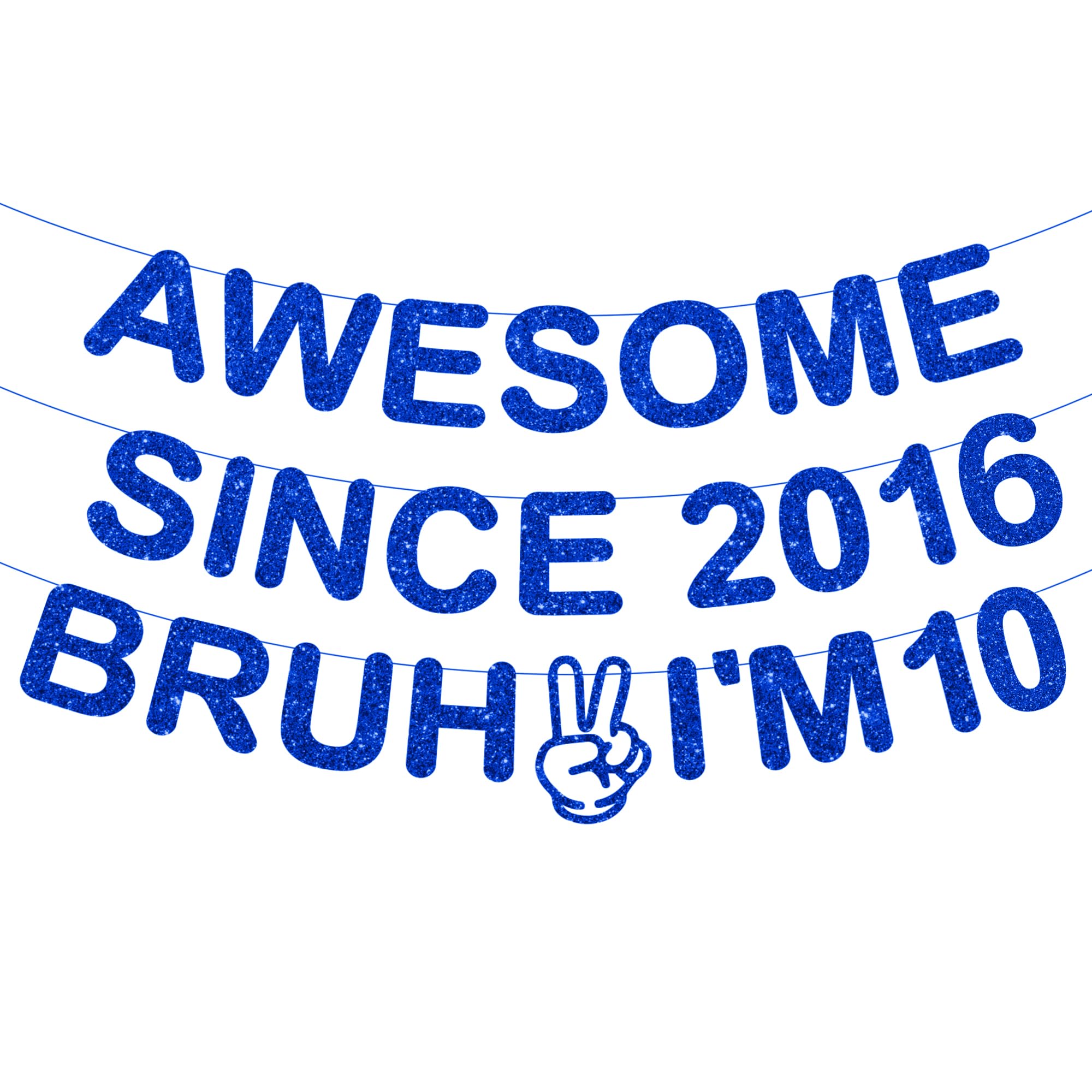10th Birthday Decorations Banner Boys - 3 Pcs Pre-Strung Blue Glitter Awesome Since 2016 Bruh I'M 10 Lettering Banner for Boys Girls 10 Year Old Double Digits Birthday Party Decor Supplies