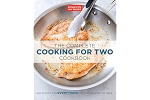 The Complete Cooking for Two Cookbook: 650 Recipes for Everything You'll Ever Want to Make