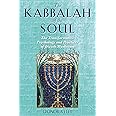 The Kabbalah of the Soul: The Transformative Psychology and Practices of Jewish Mysticism