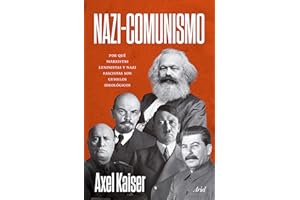 Nazi-Comunismo: Porqué marxistas, leninistas y nazi fascistas son gemelos ideológicos / Nazi-Communism