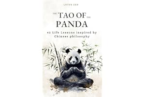 The Tao of the Panda: 42 Life Lessons inspired by Chinese philosophy (harmony and mental well-being) (Lotus Zen - EN)
