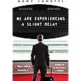 We Are Experiencing a Slight Delay: (tips, tales, travels)