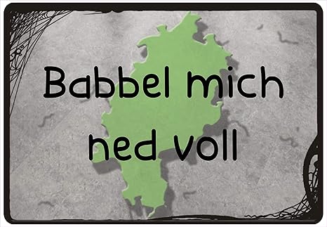 Netspares 140274638 Schild Hinweisschild Hinweis Babbel Mich Ned Voll Hessen Hessisch Spruch Fun Amazon De Baumarkt
