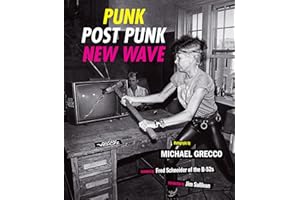 Punk, Post Punk, New Wave: Onstage, Backstage, In Your Face, 1978-1991
