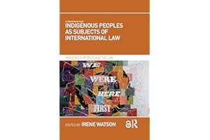 Indigenous Peoples as Subjects of International Law (Indigenous Peoples and the Law)
