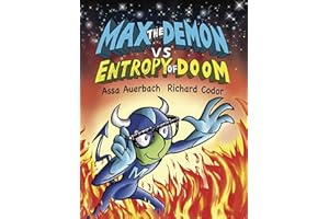 Max the Demon Vs Entropy of Doom: The Epic Mission of Maxwell's Demon to Face the 2nd Law of Thermodynamics and Save Earth from Environmental Disaster