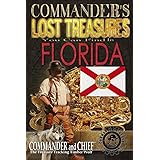 Commander's Lost Treasures You Can Find In Florida: Follow the Clues and Find Your Fortunes!