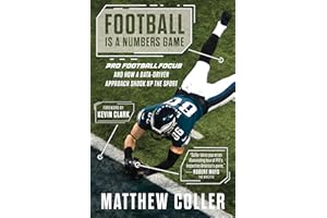 Football Is a Numbers Game: Pro Football Focus and How a Data-Driven Approach Shook Up the Sport