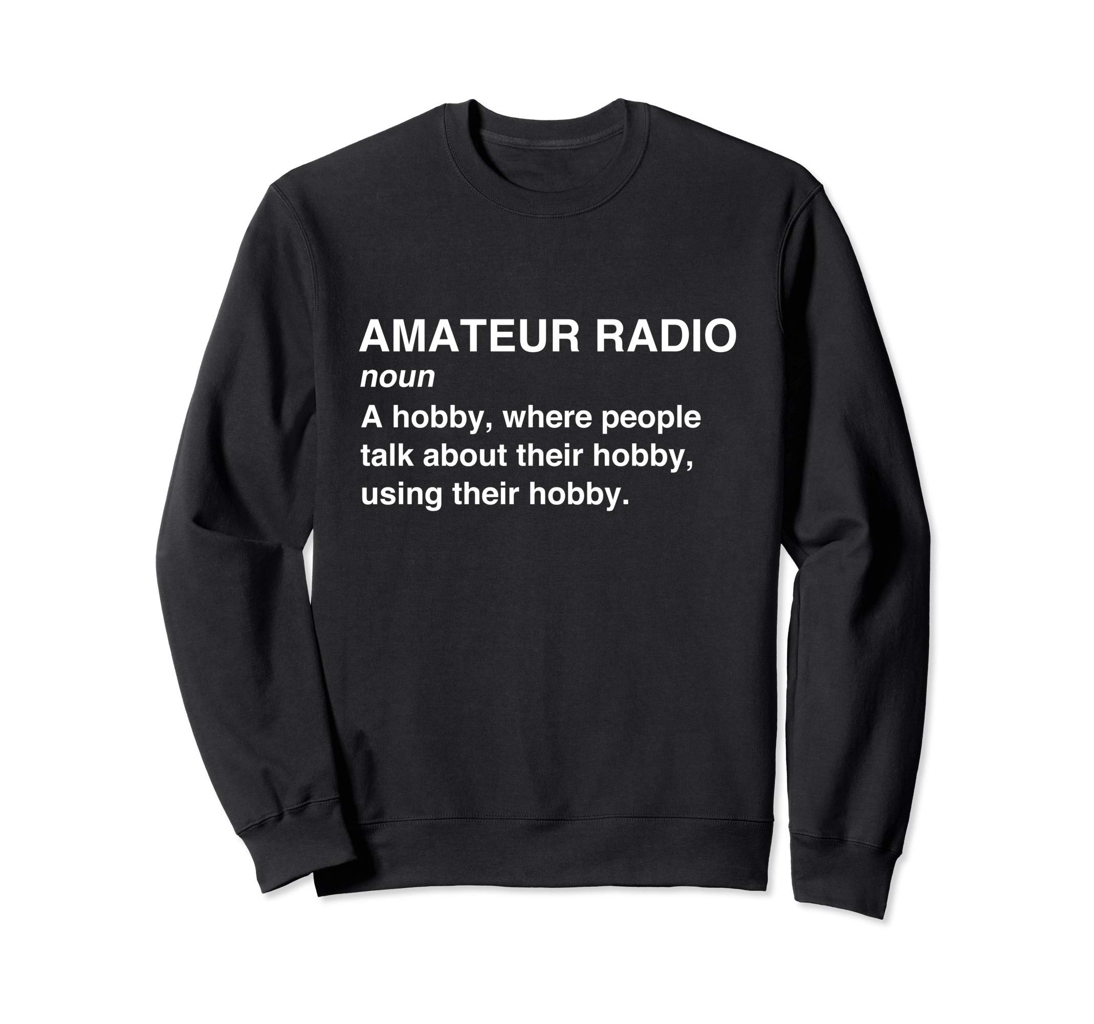 Amateur Ham Radio Definition CB Radio Geek CW Operator Sweatshirt