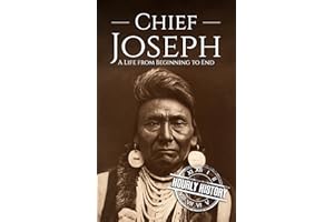 Chief Joseph: A Life from Beginning to End (Native American History)