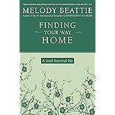 Finding Your Way Home: A Soul Survival Kit