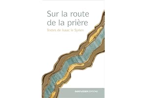 Sur la route de la prière: Textes d'Isaac le syrien (French Edition)