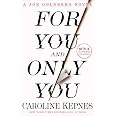 For You and Only You: A Joe Goldberg Novel: Kepnes, Caroline ...