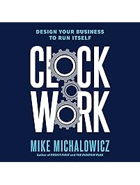 Clockwork: Design Your Business to Run Itself