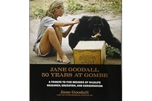Jane Goodall: 50 Years at Gombe: A Tribute to Five Decades of Wildlife Research, Education, and Conservation