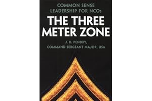 The Three Meter Zone: Common Sense Leadership for NCOs