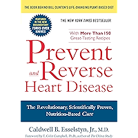Prevent and Reverse Heart Disease: The Revolutionary, Scientifically Proven, Nutrition-Based Cure book cover Prevent and Reverse Heart Disease: The Revolutionary, Scientifically Proven, Nutrition-Based Cure book cover