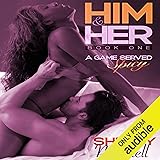 Him & Her: A Game Served Spicy, Book 1