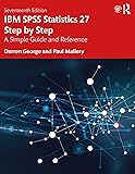 IBM SPSS Statistics 27 Step by Step: A Simple Guide
