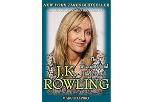 J. K. Rowling: The Wizard Behind Harry Potter: The Wizard Behind Harry Potter