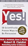 Yes!: 50 Scientifically Proven Ways to Be Persuasive