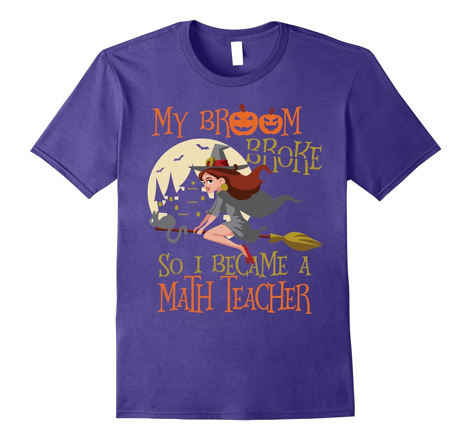 My Broom Broke So I Became Math Teacher Shirt Halloween Gift-ANZ