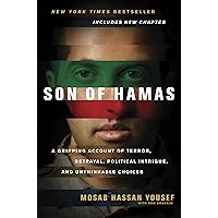 Son of Hamas - A Gripping Account of Terror, Betrayal, Political Intrigue, and Unthinkable Choices