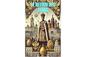 Le retour des Tsars: Histoire et perspectives de la Russie éternelle (French Edition)