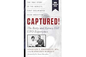 Captured! The Betty and Barney Hill UFO Experience (60th Anniversary Edition): The True Story of the World's First Documented