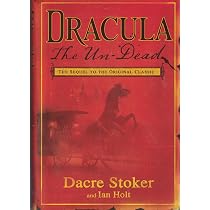 Dracula: The Un-Dead: Stoker, Dacre, Holt, Ian: 9780525951292 ...